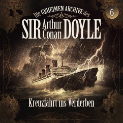 Die geheimen Archive des Sir Arthur Conan Doyle - Kreuzfahrt ins Verderben