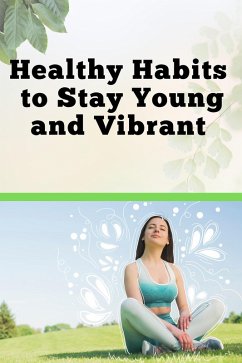 Cover Healthy Habits to Stay Young and Vibrant (eBook, ePUB)