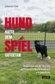 Ein Hund hätte dem Spiel gutgetan (eBook, ePUB) Ein Hund hätte dem Spiel gutgetan (eBook, ePUB)