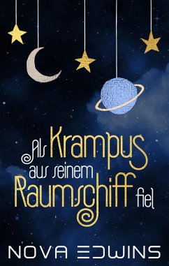 Als Krampus aus seinem Raumschiff fiel (eBook, ePUB) - Edwins, Nova