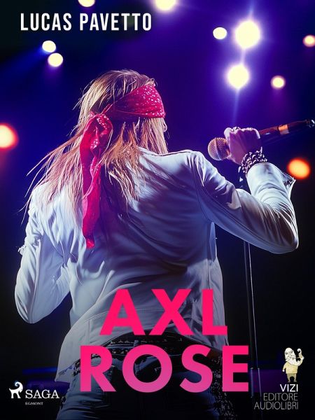 Axl Rose (eBook, ePUB) Axl Rose (eBook, ePUB)