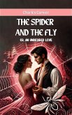 The Spider And The Fly or, An Undesired Love (eBook, ePUB) The Spider And The Fly or, An Undesired Love (eBook, ePUB)