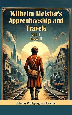 Cover Wilhelm Meister's Apprenticeship and Travels Vol.l BOOK II (eBook, ePUB)