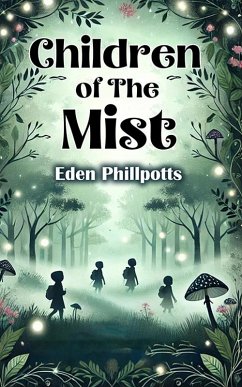 Children of The Mist (eBook, ePUB) - Phillpotts, Eden