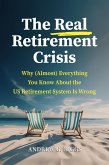 The Real Retirement Crisis (eBook, ePUB)