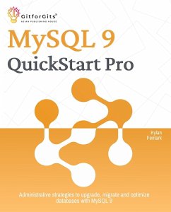 MySQL 9 QuickStart Pro (eBook, ePUB) - Fentark, Kylan