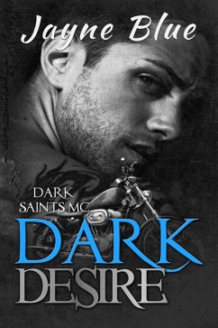 Dark Desire (Dark Saints MC, #5) (eBook, ePUB) - Blue, Jayne