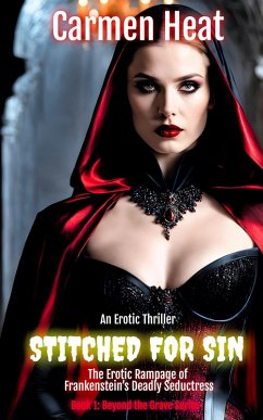 Stitched for Sin - The Erotic Rampage of Frankenstein's Deadly Seductress (From the Grave Series, #1) (eBook, ePUB) - James, Sidney St.; Heat, Carmen