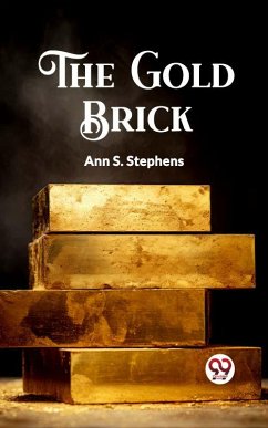The Gold Brick (eBook, ePUB) - Stephens, Ann S.