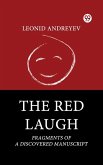 The Red Laugh Fragments Of A Discovered Manuscript (eBook, ePUB) The Red Laugh Fragments Of A Discovered Manuscript (eBook, ePUB)