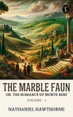 The Marble Faun; Or, The Romance of Monte Beni - Volume - 1 (eBook, ePUB) The Marble Faun; Or, The Romance of Monte Beni - Volume - 1 (eBook, ePUB)