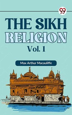 The Sikh Religion Vol.1 (eBook, ePUB) - Macauliffe, Max Arthur