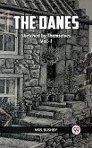 The Danes Sketched By Themselves Vol.- I (eBook, ePUB) The Danes Sketched By Themselves Vol.- I (eBook, ePUB)