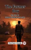 The Farmer Boy And How He Became Commander-In-Chief (eBook, ePUB)