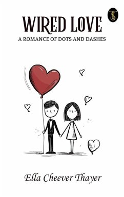 Cover Wired Love A Romance Of Dots And Dashes (eBook, ePUB)