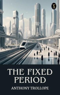 The Fixed Period (eBook, ePUB) - Trollope, Anthony