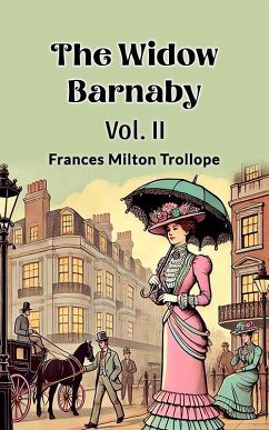 The Widow Barnaby Vol. II (eBook, ePUB) - Trollope, Frances Milton