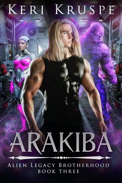 Cover Arakiba (Alien Legacy Brotherhood, #3) (eBook, ePUB)
