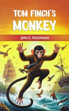 Tom Finch's Monkey (eBook, ePUB) - Hutcheson, John C.