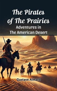 Cover The Pirates of the Prairies Adventures in the American Desert (eBook, ePUB)
