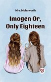 Imogen Or, Only Eighteen (eBook, ePUB)