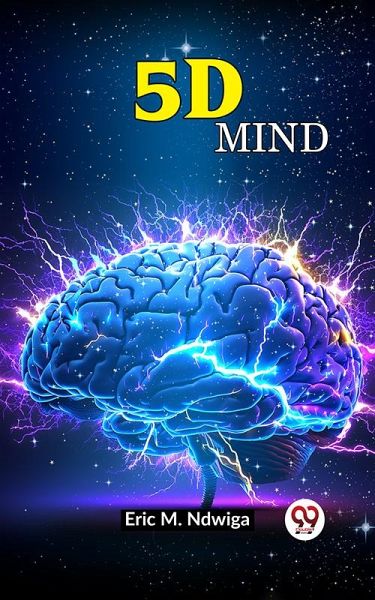 5D MIND Unleashed (eBook, ePUB) 5D MIND Unleashed (eBook, ePUB)