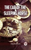 The Cab Of The Sleeping Horse (eBook, ePUB) The Cab Of The Sleeping Horse (eBook, ePUB)