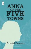 Anna of The Five Towns (eBook, ePUB)