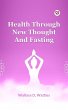 Health Through New Thought And Fasting... - Bild 1