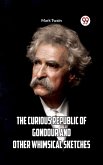 The Curious Republic Of Gondour And Other Whimsical Sketches (eBook, ePUB)
