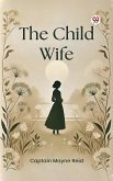 The Child Wife (eBook, ePUB)
