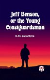 Jeff Benson, or the Young Coastguardsman (eBook, ePUB)