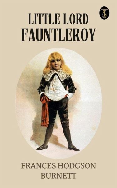 Little Lord Fauntleroy (eBook, ePUB) Little Lord Fauntleroy (eBook, ePUB)