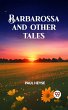 BARBAROSSA AND OTHER TALES (eBook, ePUB) - Bild 1