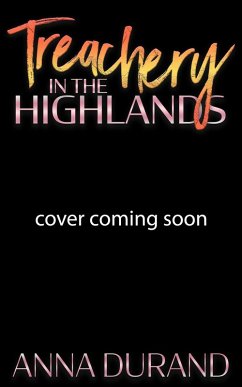 Treachery in the Highlands (A Hot Scots Prequel) (eBook, ePUB) - Durand, Anna