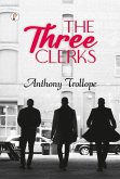 The Three Clerks (eBook, ePUB) The Three Clerks (eBook, ePUB)