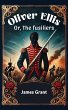 Oliver Ellis Or, The fusiliers (eBook,... - Bild 1