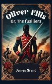 Oliver Ellis Or, The fusiliers (eBook, ePUB)