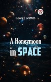 A Honeymoon in Space (eBook, ePUB)