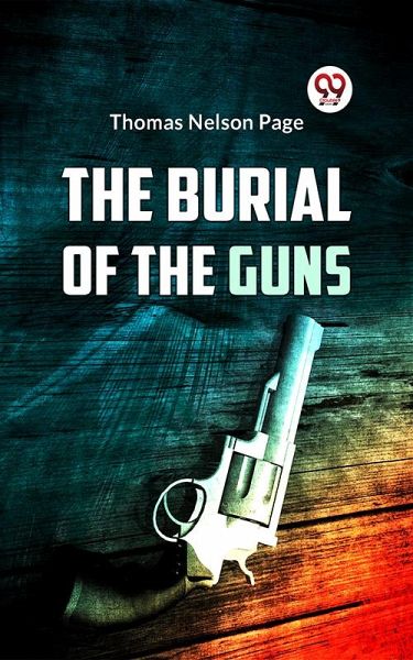 The Burial of the Guns (eBook, ePUB) The Burial of the Guns (eBook, ePUB)