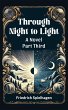 Through Night to Light A Novel Part... - Bild 1