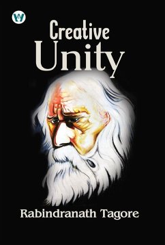 Creative Unity (eBook, ePUB) - Tagore, Rabindranath