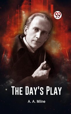 THE DAY'S PLAY (eBook, ePUB) - Milne, A. A.