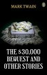 The $30,000 Bequest and Other Stories... - Bild 1