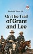 On the Trail of Grant and Lee (eBook,... - Bild 1