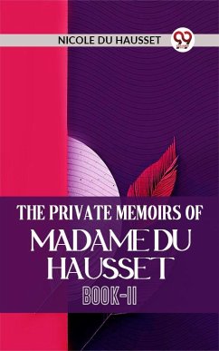 Cover The Private Memoirs Of Madame Du Hausset Book-ll (eBook, ePUB)