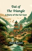 Out of the Triangle A Story of the Far East (eBook, ePUB)