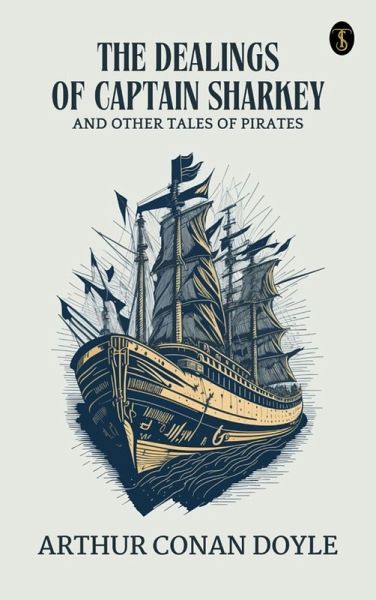 The Dealings of Captain Sharkey, and Other Tales of Pirates (eBook, ePUB)