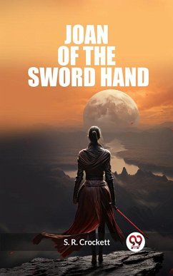 Joan Of The Sword Hand (eBook, ePUB) - Crockett, S. R.