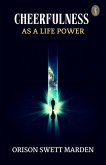 Cheerfulness as a Life Power (eBook, ePUB) Cheerfulness as a Life Power (eBook, ePUB)